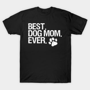 Best Dog Mom Ever T-Shirt